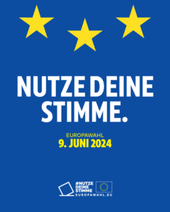 Nutze deine Stimme. europawahl am 9. Juni 2024